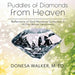 Puddles of Diamonds from Heaven by Donesa Walker