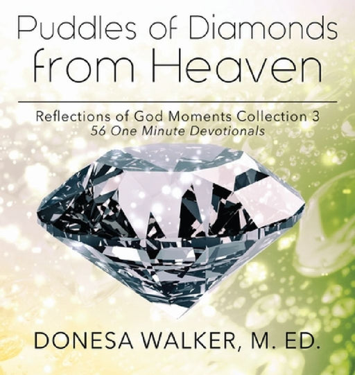 Puddles of Diamonds in Heaven by Donesa Walker