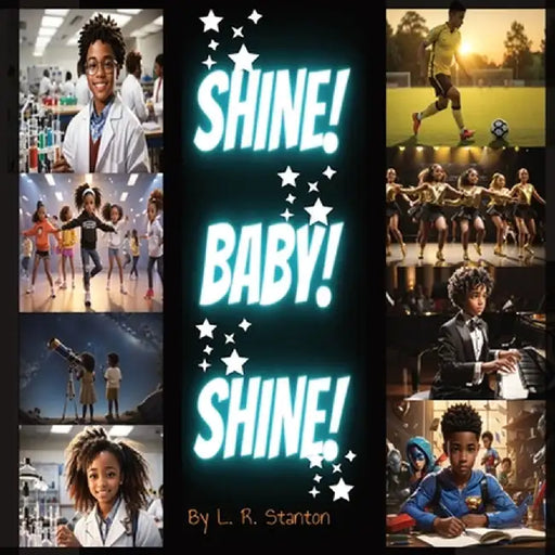 Shine! Baby! Shine! by Stanton, L. R.