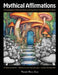 Mythical Affirmations: A Coloring Book filled with Mythical Beings, Serene Scenes and Affirmations Paperback by Natasha Pierre-Louis