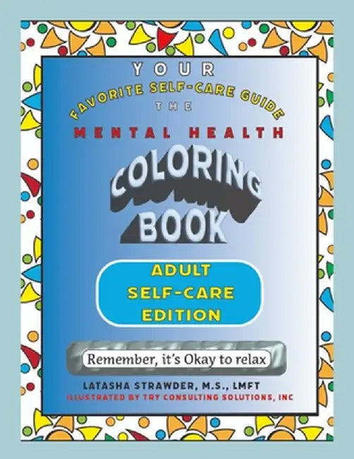 Your Favorite Self Care Guide: Mental Health Coloring Book - Adult Self-Care Edition by Latasha Strawder