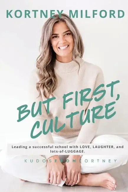 But First, Culture by Kortney Milford