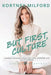 But First, Culture by Kortney Milford