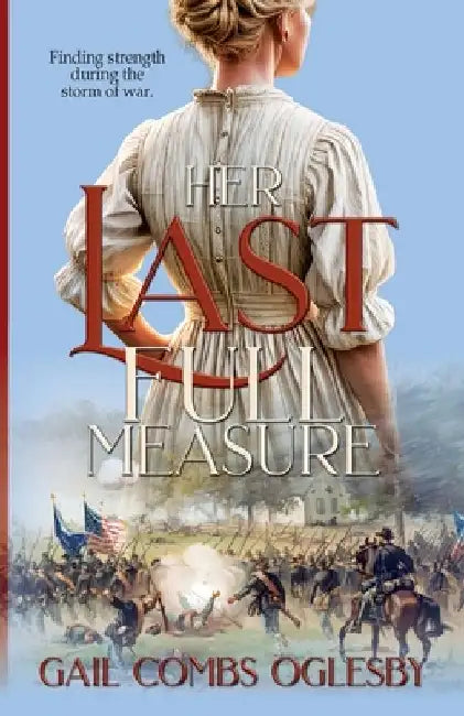 Her Last Full Measure by Gail Combs Oglesby
