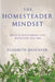 The Homesteader Mindset: Build A Sustainable Life Wherever You Are by Elizabeth Bruckner