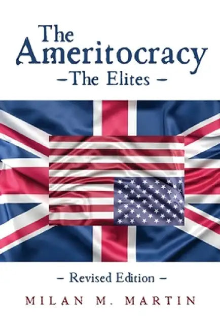 The Ameritocracy: The Elites by Milan Martin