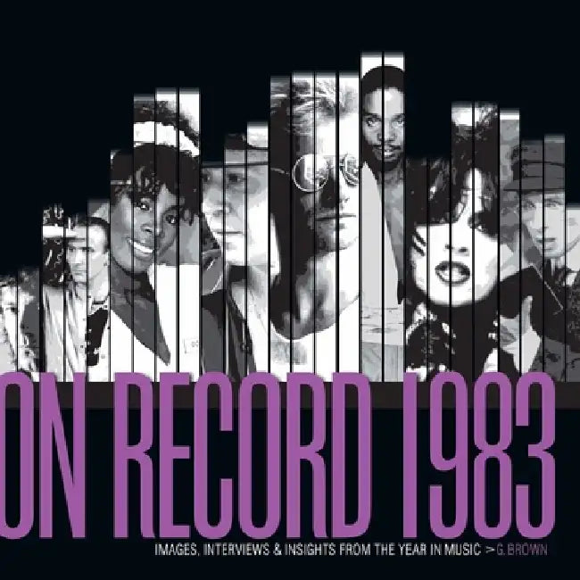 On Record: Vol. 10 - 1983: Images, Interviews & Insights from the Year in Music by G. Brown
