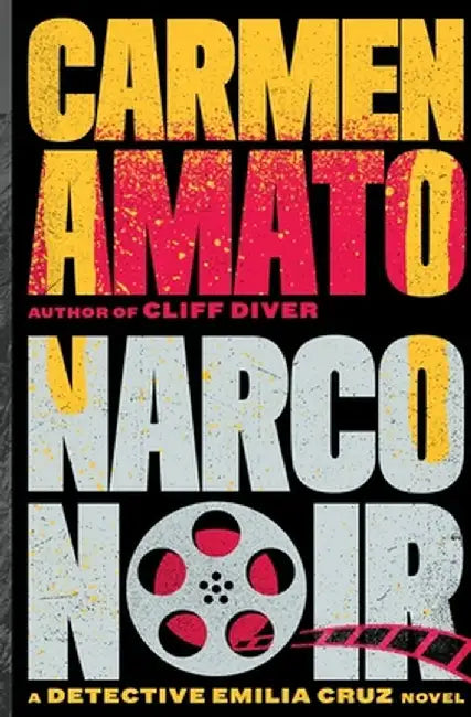 Narco Noir: A Detective Emilia Cruz Novel by Carmen Amato