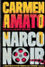 Narco Noir: A Detective Emilia Cruz Novel by Carmen Amato