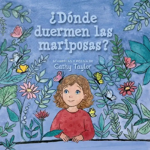 ¿Donde Duerman las Mariposas? by Cathy Taylor