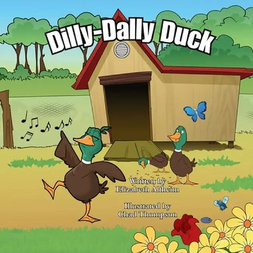 Dilly-Dally Duck by Elizabeth M. Alfheim