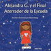 Alejandra G. y el Final Aterrador de la Escuela (spanish edition) by Sivan Hong