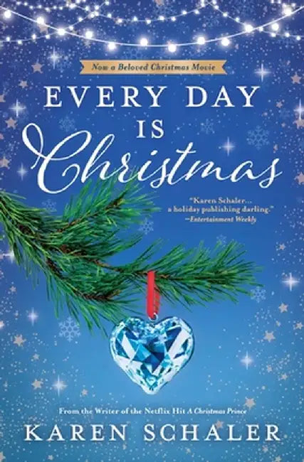 Every Day Is Christmas: A Heartwarming, Feel Good Christmas Romance Novel by Karen Schaler