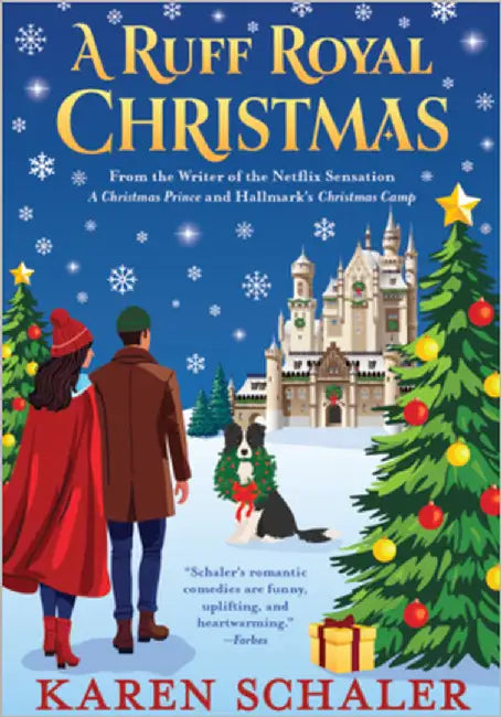 A Ruff Royal Christmas: A festive, funny, feel-good Christmas romantic comedy from the writer of Netflix's hit A Christmas Prince by Schaler, Karen