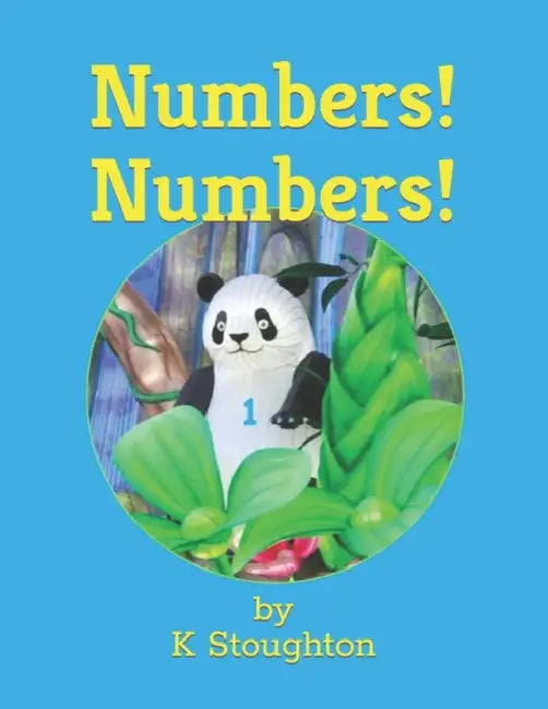Numbers! Numbers! by K. Stoughton M. Ed