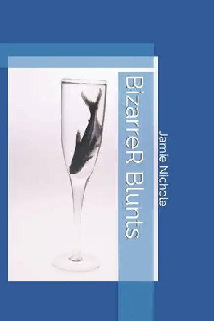 BizarreR Blunts by Jamie Nichole Aldridge