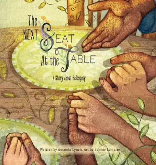 The Next Seat at the Table: A Story About Belonging by Amanda Lynch, Bonnie Lemaire, Candice Davis