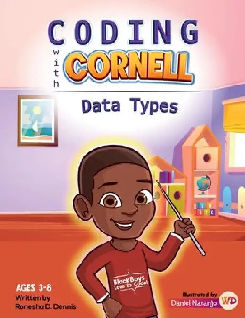 Coding with Cornell Data Types by Ronesha D. Dennis