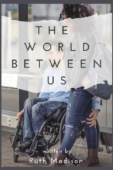 The World Between Us by Ruth Madison