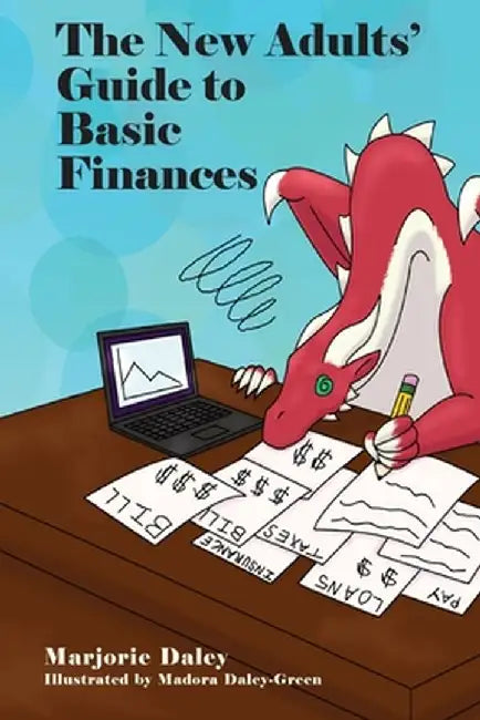 The New Adults' Guide to Basic Finances by Marjorie Daley