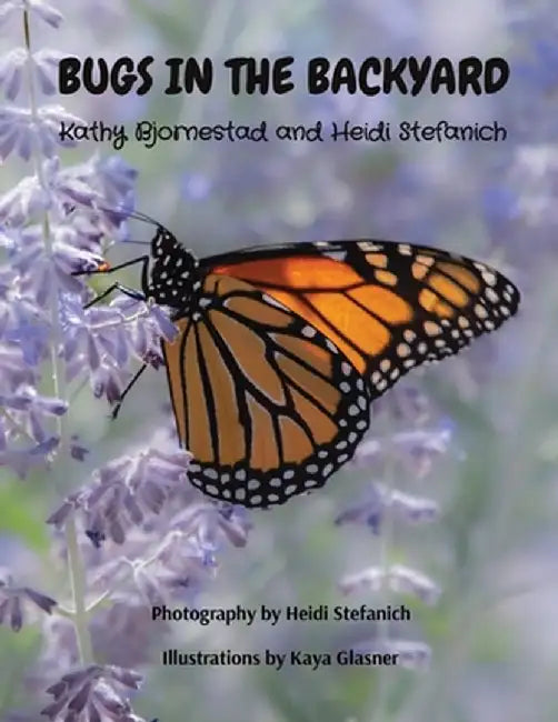 Bugs in the Backyard by Kathy Bjornestad