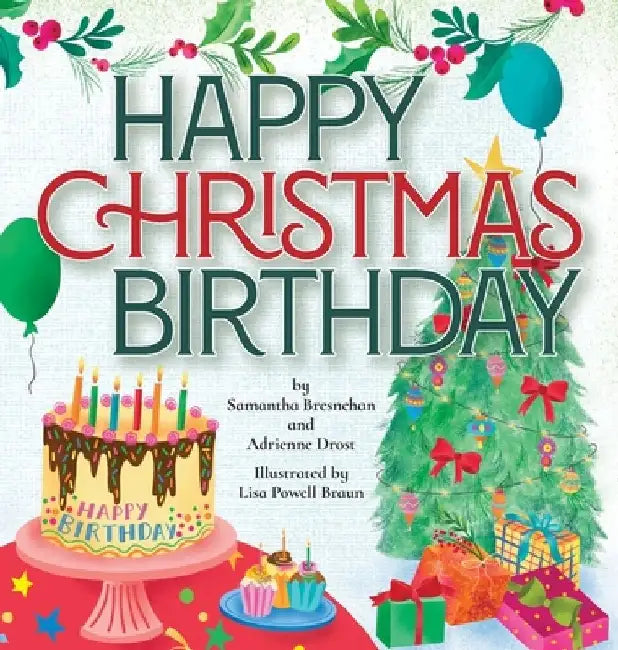 Happy Christmas Birthday by Samantha Bresnehan
