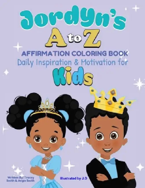Jordyn's A to Z Affirmation Coloring Book by Tracey Smith