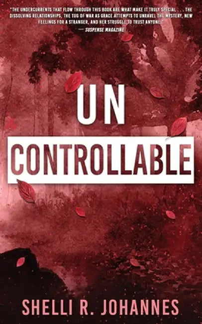 Uncontrollable by Shelli R. Johannes