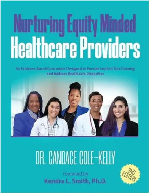 Nurturing Equity Minded Healthcare Providers by Candace Cole-Kelly