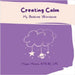 Creating Calm by Menkis, Megan