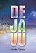 Deja Vu by Linda Freeny