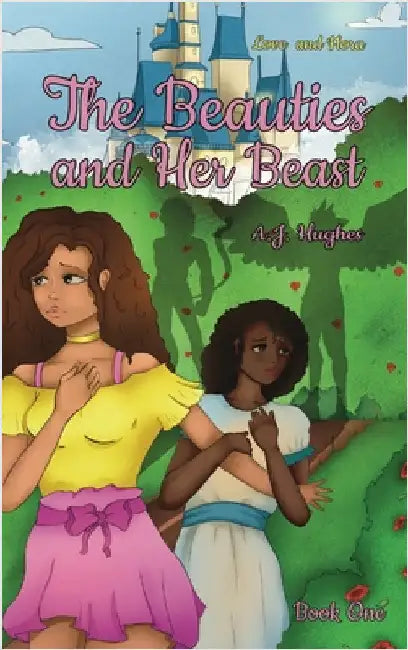 The Beauties and Her Beast by Hughes, A. J.