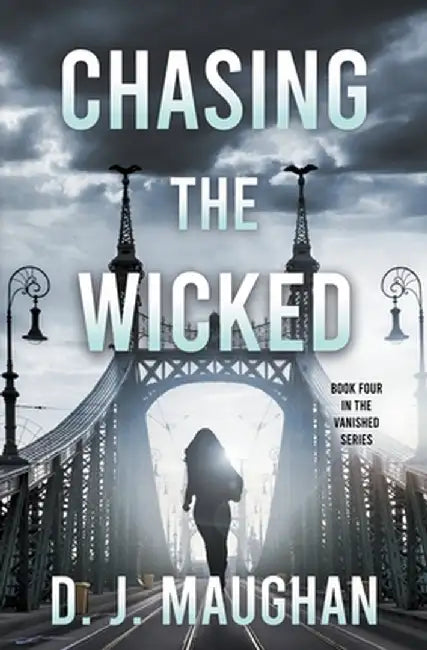 Chasing the Wicked by D. J. Maughan