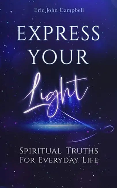 Express Your Light by Campbell Eric John
