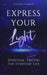 Express Your Light by Campbell Eric John