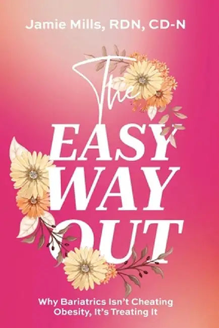 The Easy Way Out: Why Bariatrics Isn't Cheating Obesity, It's Treating It by Jamie Mills