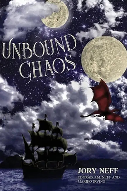 Unbound Chaos The Unbinding Chronicles: Book 1 by Jory Neff