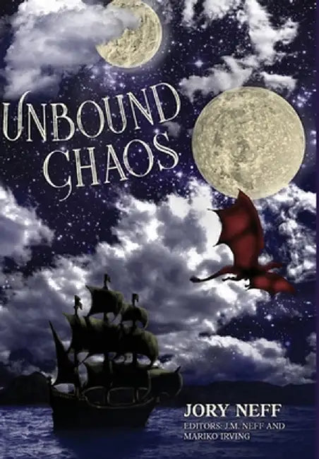 Unbound Chaos The Unbinding Chronicles: Book 1 by Neff, Jory