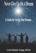 Never Give Up On A Dream: A Guide For Living Your Dreams by Loria Raiola-Trapp