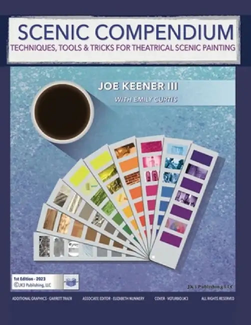 Scenic Compendium: Techniques, Tools & Tricks for Theatrical Scenic Painting by Joe E. Keener