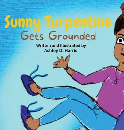 Sunny Turpentine Gets Grounded by Ashley Deshelle Harris