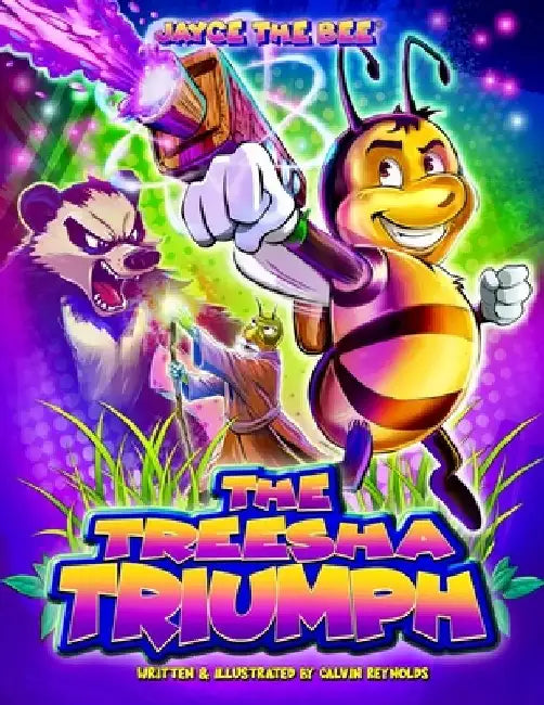 Jayce The Bee: The Treesha Triumph by Calvin Reynolds