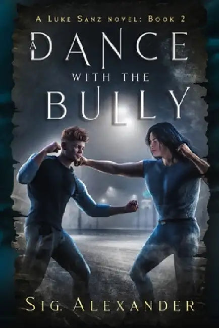 A Dance with the Bully by Sig Alexander