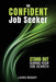 The Confident Job Seeker: Stand OUT During Your Job Search by Laurie Braddy