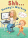 Shh... Mommy's Working: Operation: Quiet Play by Melissa Lag