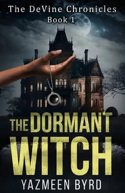 The Dormant Witch by Byrd, Yazmeen