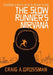 The Slow Runner's Nirvana: Discovering A Path to Joy in the Presence of Pain by Craig A. Grossman