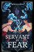 Servant of Fear by Bryn Suddarth
