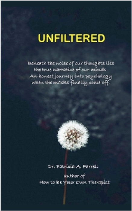 Unfiltered by Patricia A. Farrell