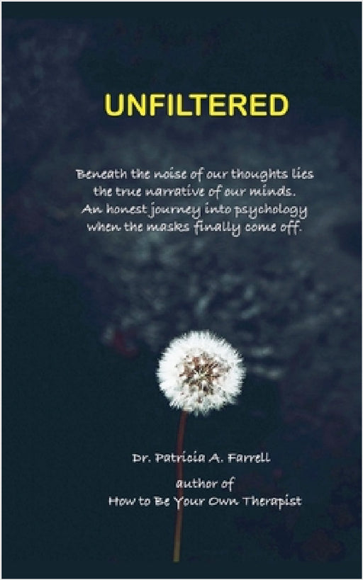 Unfiltered by Patricia A. Farrell